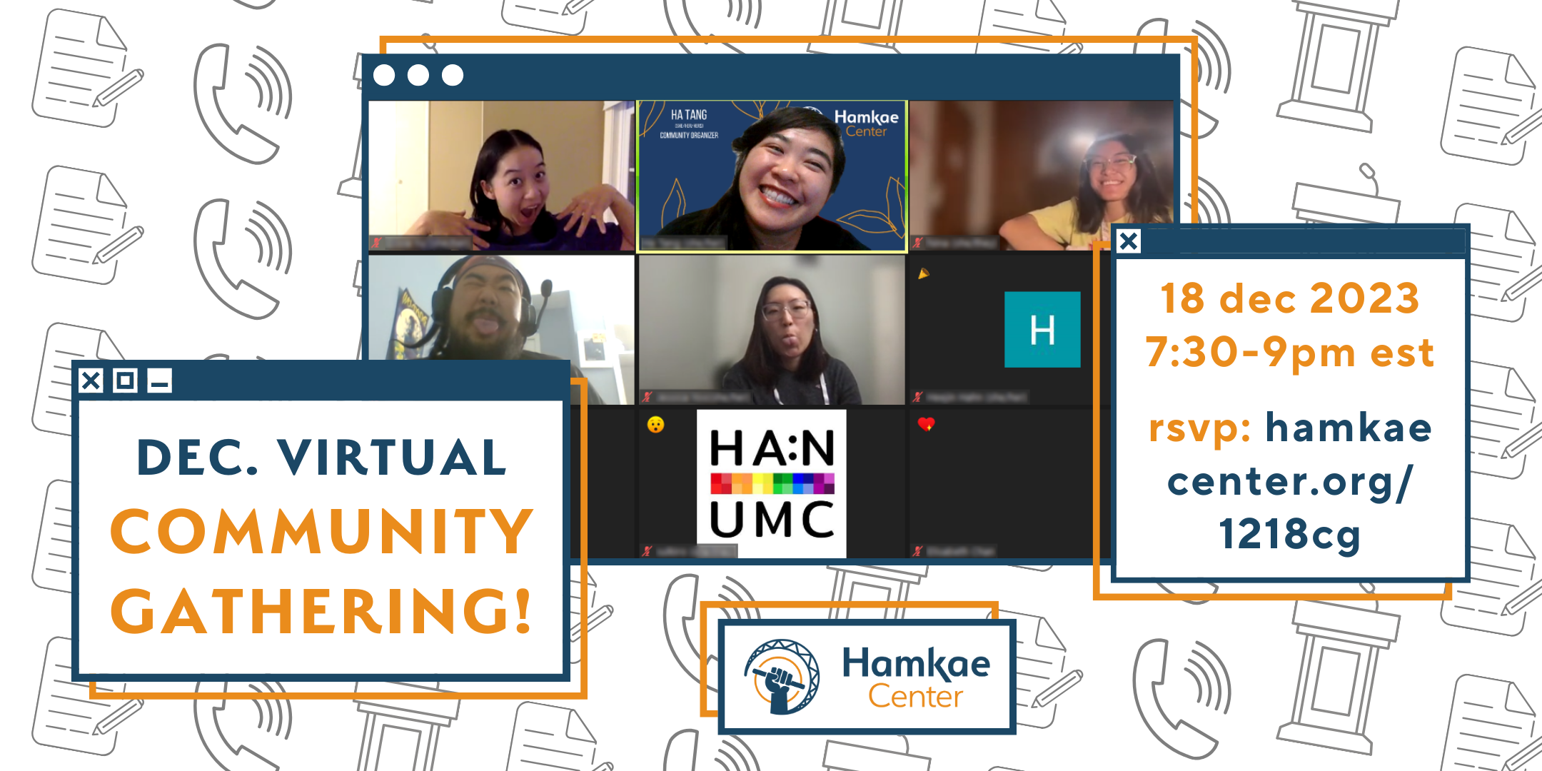 Graphic with a photo of Hamkae Center staff and community members smiling for a screenshot during a virtual meeting, advertising Hamkae Center's Dec. Virtual Community Gathering on December 18, 2023 at 7:30-9pm. RSVP: hamkae.okns14hame-wx3lr0kml3zq.p.temp-site.link/1218cg