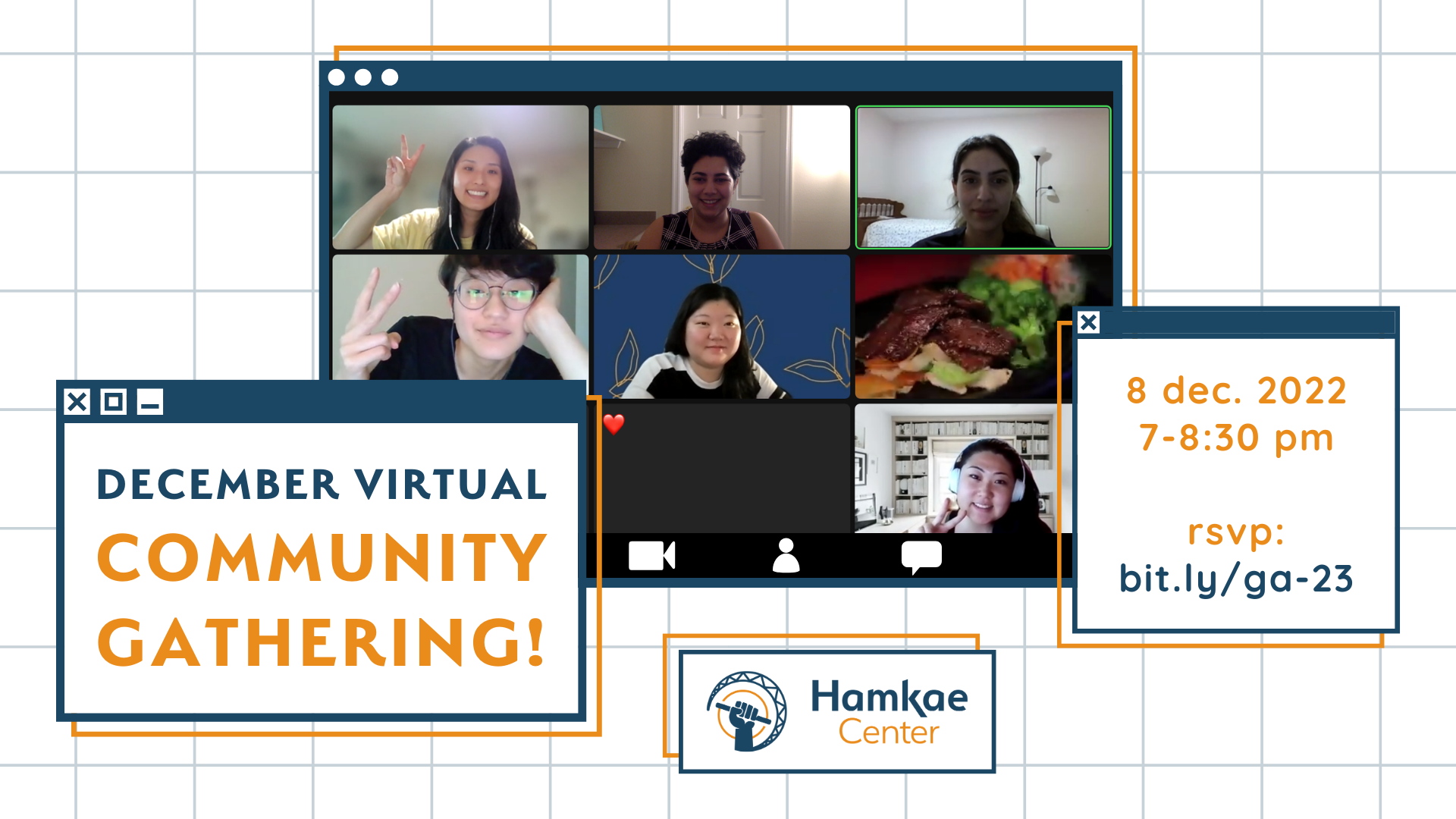 Graphic with a photo of Hamkae Center staff and community members smiling for a screenshot during a virtual meeting, advertising Hamkae Center's December Virtual Community Gathering on December 8, 2022 at 7-8:30pm. RSVP: bit.ly/ga-23