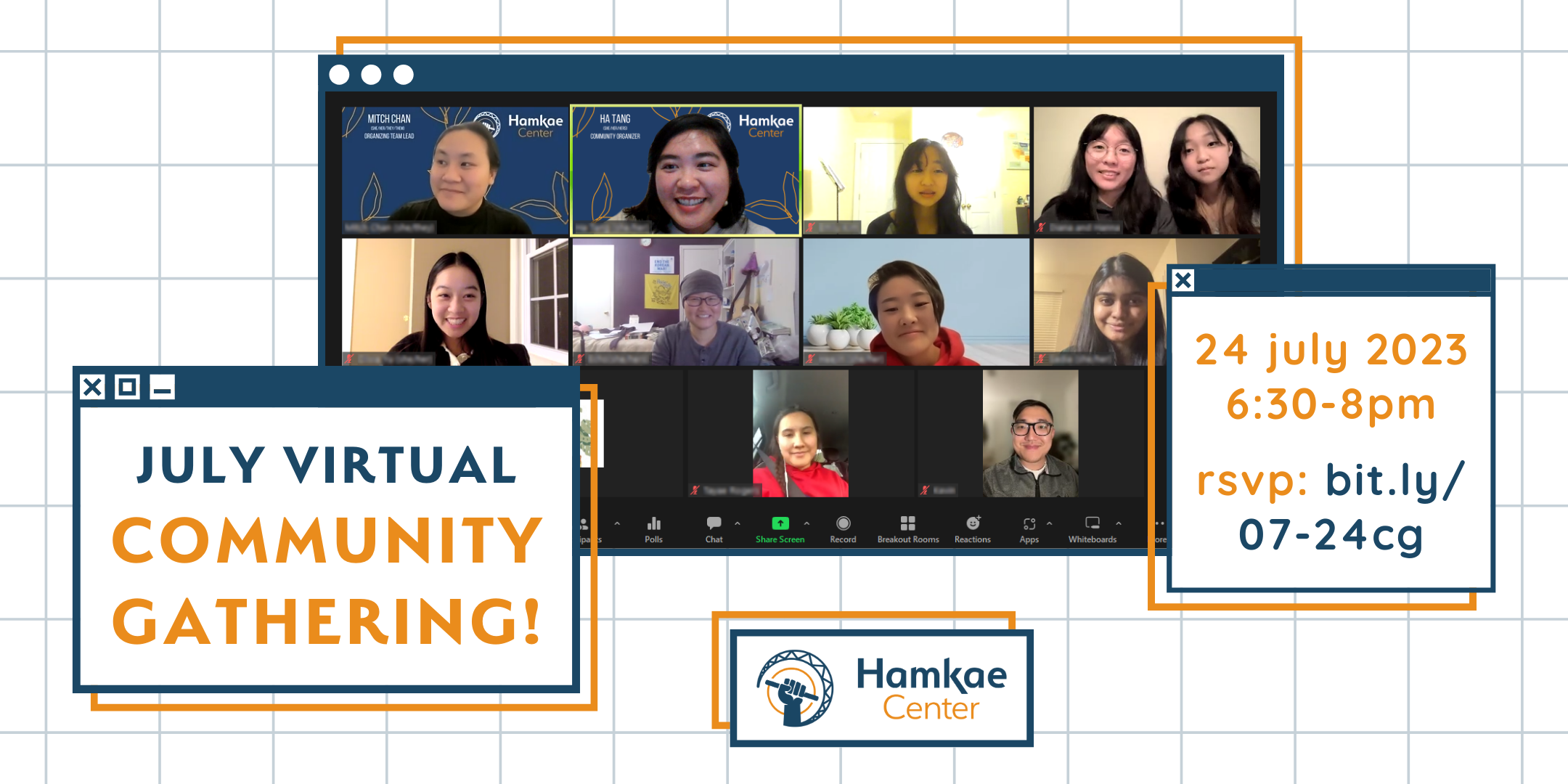 Graphic with a photo of Hamkae Center staff and community members smiling for a screenshot during a virtual meeting, advertising Hamkae Center's July Virtual Community Gathering on July 24, 2023 at 6:30-8pm. RSVP: bit.ly/07-24cg