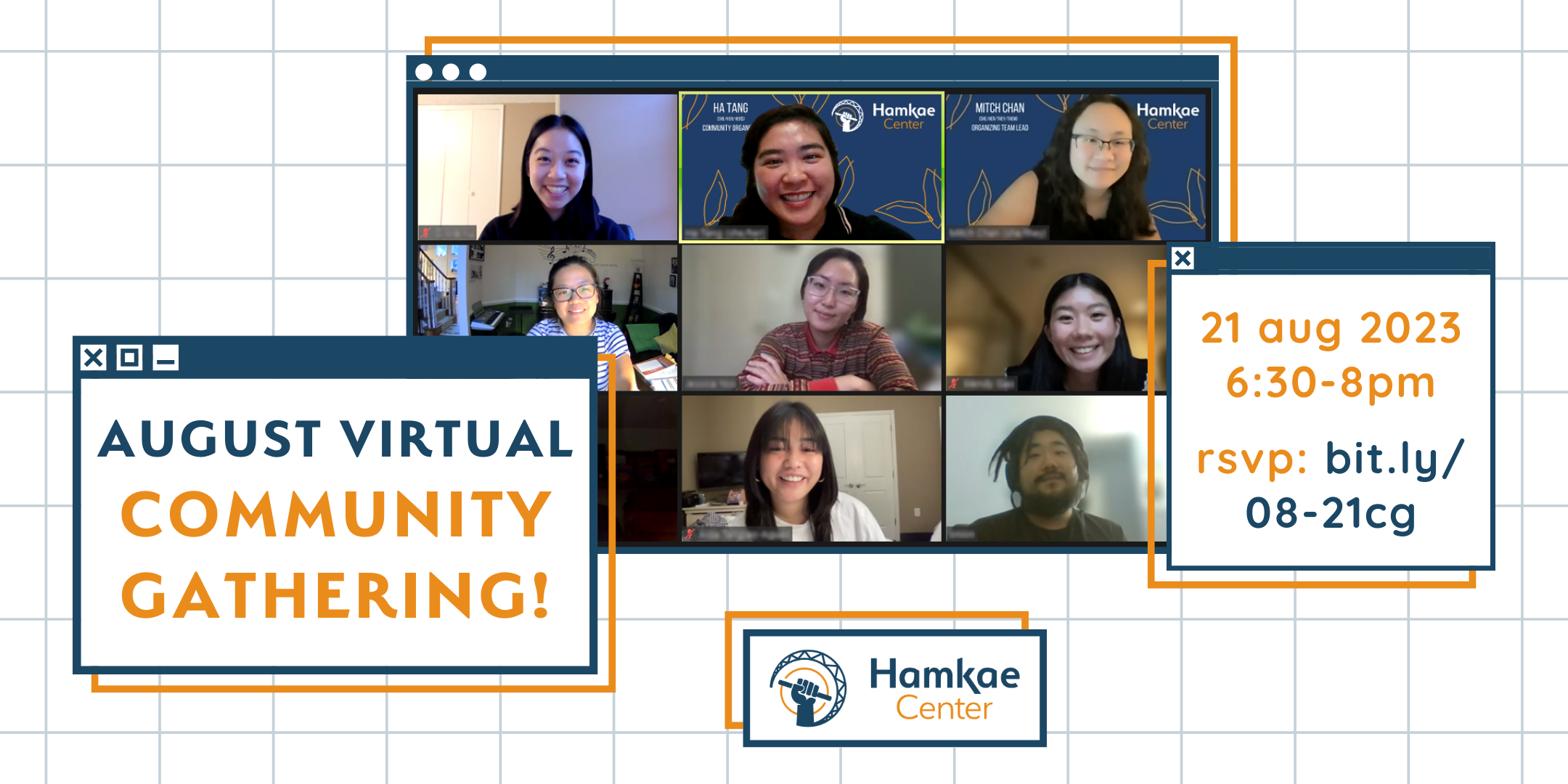 Graphic with a photo of Hamkae Center staff and community members smiling for a screenshot during a virtual meeting, advertising Hamkae Center's August Virtual Community Gathering on August 21, 2023 at 6:30-8pm. RSVP: bit.ly/08-21cg